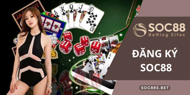 Đăng Ký SOC88 - Trở Thành Hội Viên, Phá Đảo Nơi Giải Trí Hấp dẫn Hướng dẫn chi tiết đăng ký SOC88 cho người mới chơi