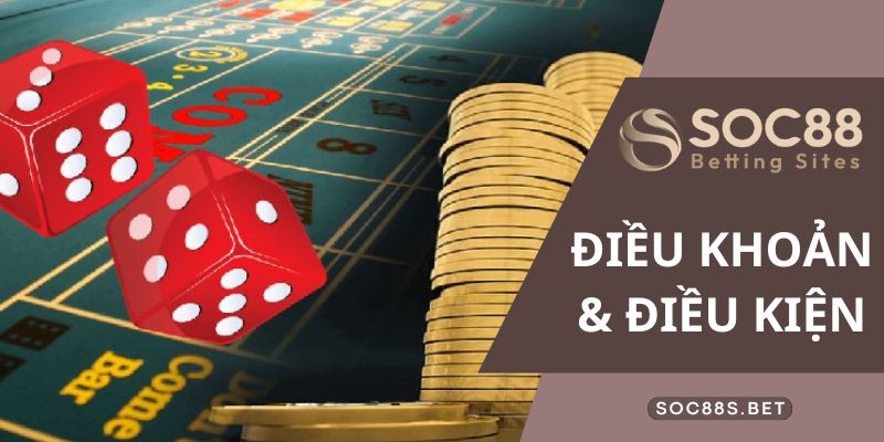 Điều Khoản Và Điều Kiện Nhà Cái Trực Tuyến SOC88 Mới Nhất Tại sao cần có điều khoản điều kiện SOC88