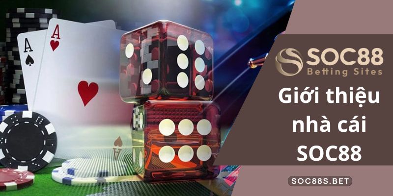 Nhà cái SOC88 là gì? Thông tin giới thiệu nhà cái SOC88 nổi tiếng hiện nay Giới thiệu nhà cái SOC88