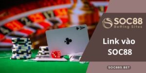 Link Vào SOC88 Bị Chặn - Top 3 Cách Khắc Phục Tối Ưu