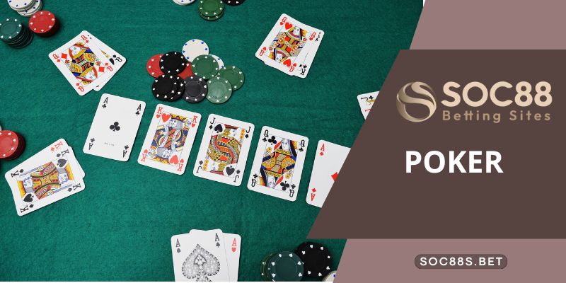 Chơi Poker Online SOC88 - Kinh Nghiệm Chơi Chắc Thắng Từ Cao Thủ Luật chơi Poker online có dễ dàng không?