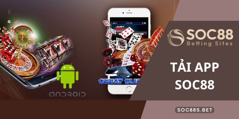 Tải App SOC88 Hướng Dẫn Chi Tiết Dành Cho Mọi Cược Thủ App SOC88 không tốn quá nhiều dung lượng