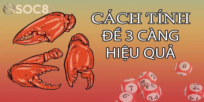 Cách Tính Đề 3 Càng Cực Dễ Hiểu Cho Người Chơi Mới Bật mí cách tính đề 3 càng miền Bắc cực chuẩn